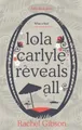 Rachel Gibson Lola Carlyle Reveals All (Taschenbuch)