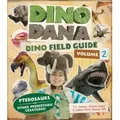 Dino Dana: Dino Field Guide