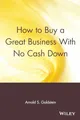 How to Buy a Great Business With No Cash Down