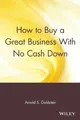 Arnold S. Goldstein How to Buy a Great Business With No Cash Down (Taschenbuch)
