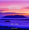 Fields of Battle - Lands of Peace 1914 - 1918 von S... | Buch | Zustand sehr gut