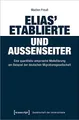 Elias' Etablierte und Außenseiter: Eine quantitativ-empirische Modellierung am Beispiel der deutschen Migrationsgesellschaft (Gesellschaft der Unterschiede, Bd. 61)