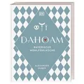 Dahoam: Bayerische Wohlfühlküche