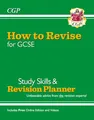 How to Revise for GCSE: Study Skills & Planner - from CGP, the Revision Experts (includes Videos) (CGP GCSE 9-1 Revision)