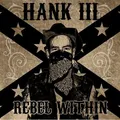 Rebel Within  [Digipak] [Parental Advisory] by Hank Williams III