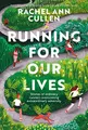 Running for Our Lives: Stories of e..., Rachel Ann Cull