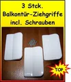 3 Stck. Balkontür Ziehgriff, Farbe weiß, Griff, KS weiß, neu, mit Schrauben