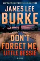 James Lee Burke Don't Forget Me, Little Bessie (Gebundene Ausgabe) (US IMPORT)