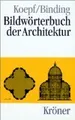 Bildwörterbuch der Architektur (Kröners Taschenausgaben (KTA))