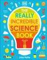 Jules Pottle The Really Incredible Science Book (Kartonbuch) (US IMPORT)