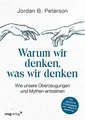 Warum wir denken, was wir denken: Wie unsere Überzeugungen und Buch mvg Verlag