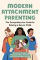 Jamie Grumet William Sears MD Alanis Moris Modern Attachment Pare (Taschenbuch)