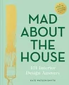 Mad About the House: 101 Interior Design Answers von... | Buch | Zustand wie neu