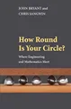 How Round Is Your Circle?: Where Engineering and Mathematics Meet