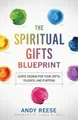 Andy Reese Jame The Spiritual Gifts Blueprint – God`s Design for Y (Taschenbuch)