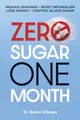 Zero Sugar / One Month: Reduce Cravings - Reset Metabolism - Lose Weight - Lower Blood Sugar
