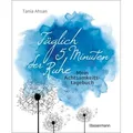 Täglich 5 Minuten der Ruhe - Mein Achtsamkeitstagebuch. Für mehr Ruhe und Gelassenheit -