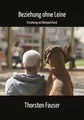 Beziehung ohne Leine: Erziehung am Beispiel Hund vo... | Buch | Zustand sehr gut