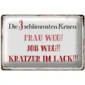 Roomando Metallschild Blechschild Spruch 30x20cm 3 Krisen Frau Job weg Kratzer 30x20