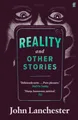 John Lanchester | Reality, and Other Stories | Taschenbuch | Englisch (2021)