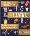 The Illustrated Encyclopedia of the Elements: The Powers, Uses, and Histories of Every Atom in the Universe: 1