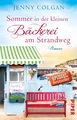 Sommer in der kleinen Bäckerei am Strandweg (Die kleine Bäckerei am Strandw