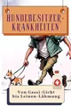 Hundebesitzer-Krankheiten - Genial lustiges Humorbuch - das perfekte Geschenk für Weihnachten und Geburtstag: Von Gassi-Gicht bis Leinen-Lähmung