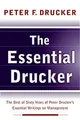 Essential Drucker, The: The Best of Sixty Years of Peter Drucker's Essential Writings on Management