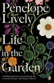 Life in the Garden by Lively, Penelope [Paperback]
