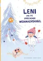Leni und die sprechende Weihnachtskugel: Selbstvertrauen ist die Kraft, mit der man alles schafft! Bilderbuch zu Weihnachten ab 3 Jahren.