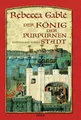 Der König der purpurnen Stadt: Historischer Roman Gablé, Rebecca: