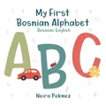 Neira Pekmez My First Bosnian Alphabet (Taschenbuch)