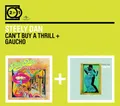 2 for 1: Can'T Buy a Thrill/Gaucho