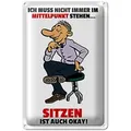 Roomando Metallschild Blechschild Spruch 20x30cm Muss nicht im Mittelpunkt stehen 20x30