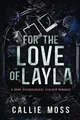 For the Love of Layla: A Dark Psychological Stalker Romance