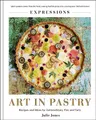 Expressions: Art in Pastry: Recipes an..., Jones, Julie