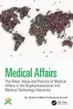 Medical Affairs: The Roles, Value and Practice of Medical Affairs in the