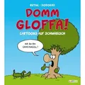 Domm gloffa!