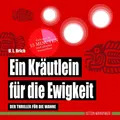 U. L. Brich | Ein Kräutlein für die Ewigkeit | Buch | Deutsch (2019) | 8 S.
