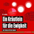 Ein Kräutlein für die Ewigkeit Der Thriller für die Wanne (Badebuch)