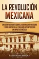 La Revolución mexicana Captivating History Taschenbuch Kartoniert / Broschiert