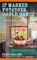 If Mashed Potatoes Could Dance (Country Cooking School Mystery, Band 2)