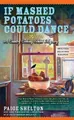 Paige Shelton If Mashed Potatoes Could Dance (Taschenbuch)