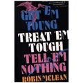 And Other Stories McLean:Get 'em Young, Treat 'em Tough (Englisch, ROBIN MCLEAN, 2022) (40662894)