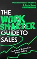 The Work Smarter Guide to Sales: The 5-week Shortcut to Superb Sales Performance (Work Smarter Series)