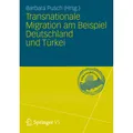 VS Transnationale Migration am Beispiel Deutschland und Türkei (Deutsch, Barbara Pusch, 2012) (55422690)