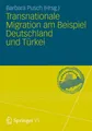 Transnationale Migration am Beispiel Deutschland und Türkei Barbara Pusch