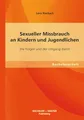 Sexueller Missbrauch an Kindern und Jugendlichen: Die Folgen und der Umgang damit: Bachelorarbeit