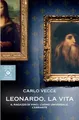Leonardo, la vita. Il ragazzo di Vinci, l'uomo universale, l'errante (I fondamenti)