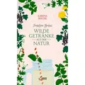 Fräulein Grüns wilde Getränke aus der Natur von Karina Nouman / Servus / Buch